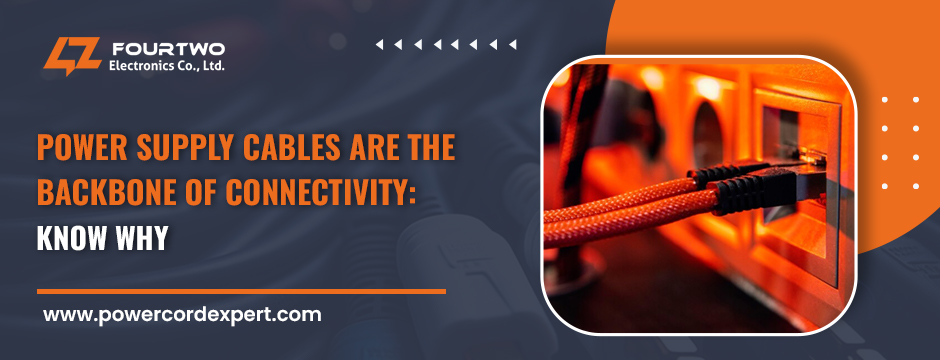 Power Supply Cables Are The Backbone of Connectivity -Know Why